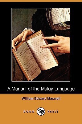 A Manual of the Malay Language (Dodo Press)(English, Paperback, Maxwell William Edward Sir)