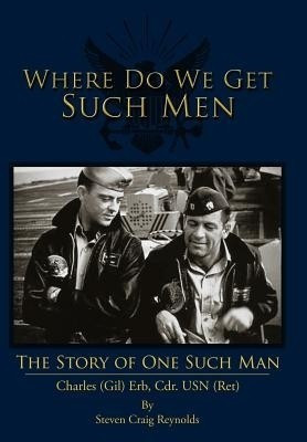 Where Do We Get Such Men(English, Hardcover, Reynolds Steven Craig)