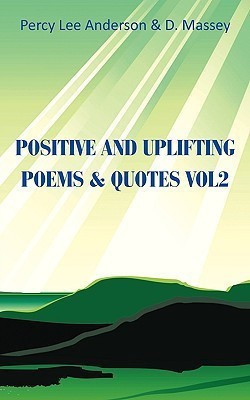 Positive and Uplifting Poems & Quotes Vol2(English, Paperback, Anderson Percy Lee)