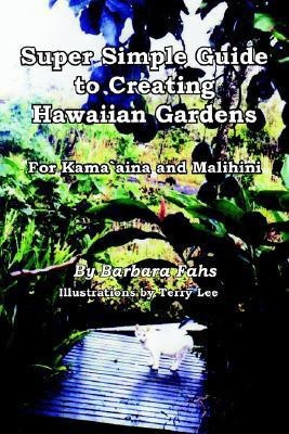 Super Simple Guide to Creating Hawaiian Gardens(English, Paperback, Fahs Barbara)