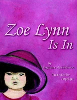 Zoe Lynn Is In(English, Paperback, McNeil-Simon Stephanie)
