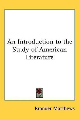 An Introduction to the Study of American Literature(English, Paperback, Matthews Brander)