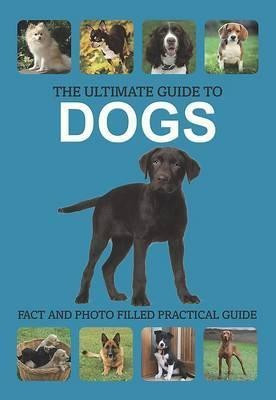 The Ultimate Guide to Dogs(English, Paperback, unknown)