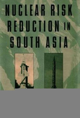 Nuclear Risk Reduction in South Asia(English, Hardcover, unknown)