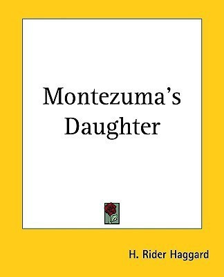 Montezuma's Daughter(English, Paperback, Haggard H. Rider)