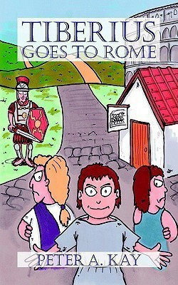 Tiberius Goes to Rome(English, Paperback, Kay Peter)