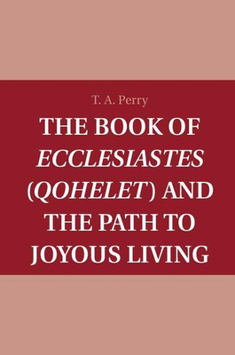 The Book of Ecclesiastes (Qohelet) and the Path to Joyous Living(English, Hardcover, Perry T. A.)