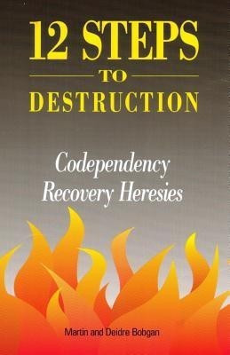 Twelve Steps to Destruction(English, Paperback, Bobgan Martin)