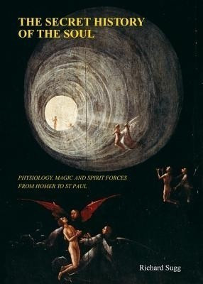 The Secret History of the Soul(English, Hardcover, Sugg Richard)