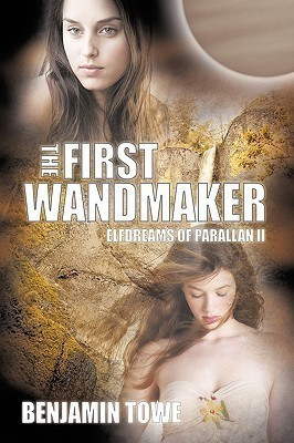 The First Wandmaker(English, Paperback, Towe Benjamin)