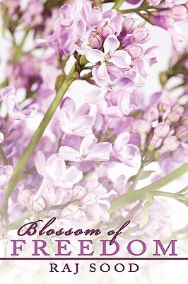 Blossom of Freedom(English, Hardcover, Sood Raj)