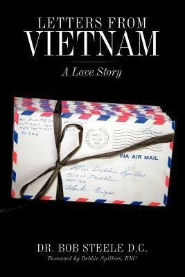 Letters from Vietnam(English, Paperback, Steele D.C. Dr. Bob)