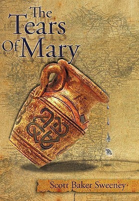 The Tears Of Mary(English, Paperback, Sweeney Scott, Baker)