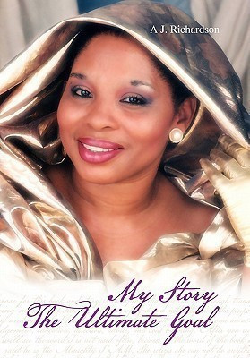 My Story The Ultimate Goal(English, Hardcover, Richardson A J)