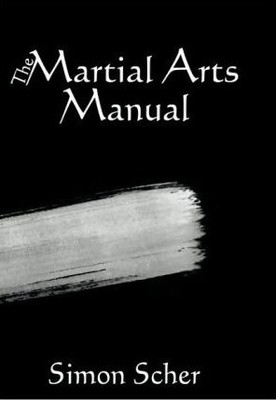 The Martial Arts Manual(English, Hardcover, Scher Simon)