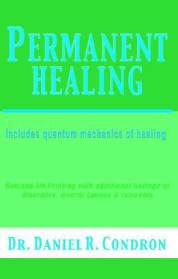 Permanent Healing(English, Paperback, Condron Daniel R)