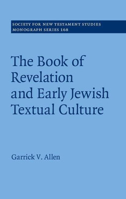 The Book of Revelation and Early Jewish Textual Culture(English, Hardcover, Allen Garrick V.)