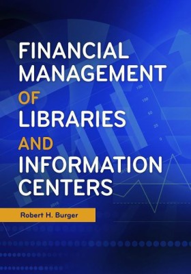 Financial Management of Libraries and Information Centers(English, Paperback, Burger Robert H.)