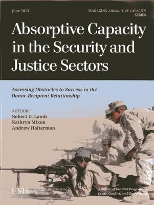 Absorptive Capacity in the Security and Justice Sectors(English, Paperback, Lamb Robert D.)