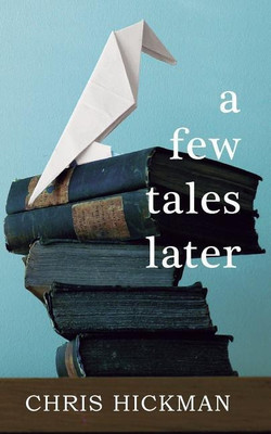 A few tales later(English, Paperback, Hickman Chris)