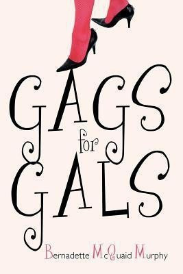 Gags For Gals(English, Paperback, Murphy Bernadette McQuaid)