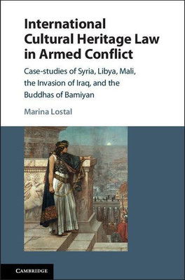 International Cultural Heritage Law in Armed Conflict(English, Hardcover, Lostal Marina)