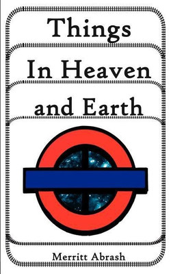 Things in Heaven and Earth(English, Paperback, Abrash Merritt)