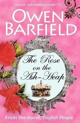 The Rose on the Ash-Heap(English, Paperback, Barfield Owen)