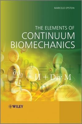 The Elements of Continuum Biomechanics(English, Hardcover, Epstein Marcelo)