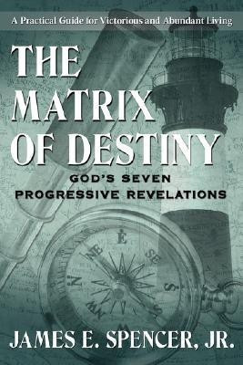 The Matrix of Destiny(English, Paperback, Spencer Jr James E.)