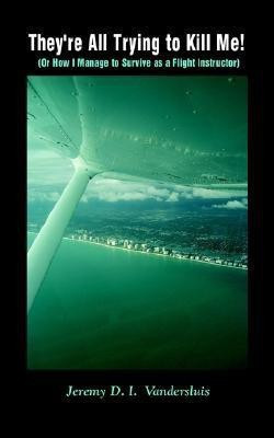 They're All Trying to Kill Me!(English, Paperback, Vandersluis Jeremy D. I.)