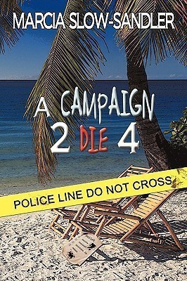 A Campaign 2 Die 4(English, Paperback, Slow-Sandler Marcia)