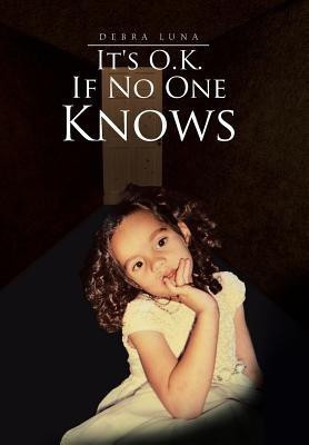 It's O.K. If No One Knows(English, Hardcover, Luna Debra)