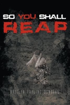 So You Shall Reap(English, Paperback, Donovan Marilyn Pauline)
