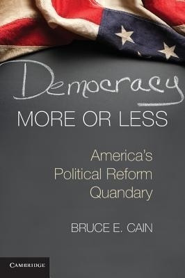 Democracy More or Less(English, Paperback, Cain Bruce E.)