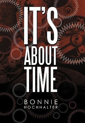 It's About Time(English, Hardcover, Hochhalter Bonnie)