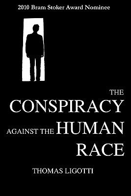 The Conspiracy Against the Human Race(English, Paperback, Ligotti Thomas)