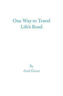 One Way to Travel Life's Road(English, Paperback, Green Ariel)