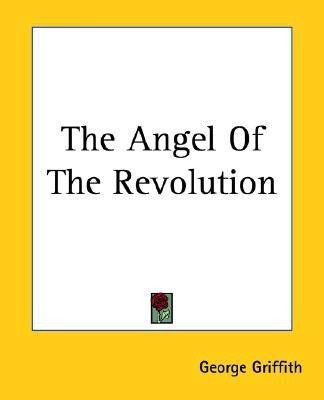 The Angel Of The Revolution(English, Paperback, Griffith George Chetwynd)