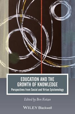 Education and the Growth of Knowledge(English, Paperback, unknown)
