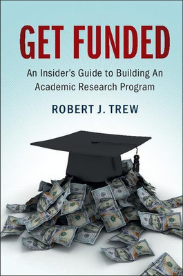 Get Funded: An Insider's Guide to Building An Academic Research Program(English, Hardcover, Trew Robert J.)