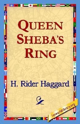 Queen Sheba's Ring(English, Hardcover, Haggard H Rider Sir)