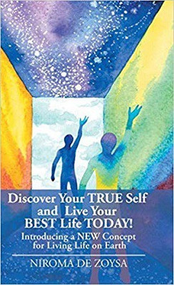 Discover Your True Self and Live Your Best Life Today!(English, Hardcover, de Zoysa Niroma)