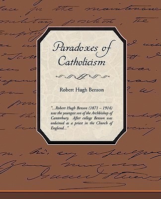 Paradoxes of Catholicism(English, Paperback, Benson Robert Hugh Msgr)