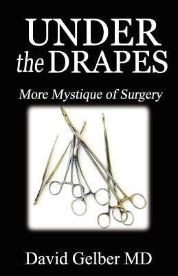 Under the Drapes(English, Paperback, Gelber MD David)