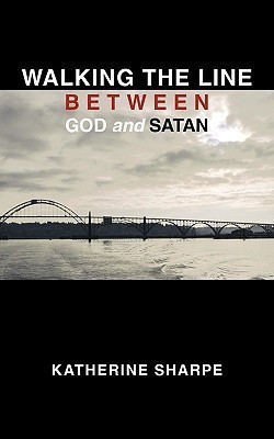 Walking the Line Between God and Satan(English, Paperback, Sharpe Katherine)