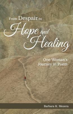 From Despair to Hope and Healing(English, Paperback, Mezera Barbara K)