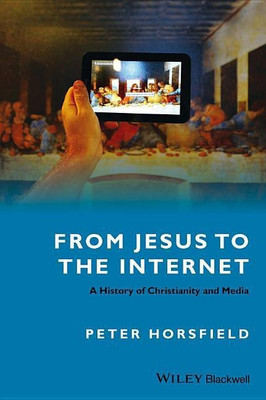 From Jesus to the Internet(English, Hardcover, Horsfield Peter)