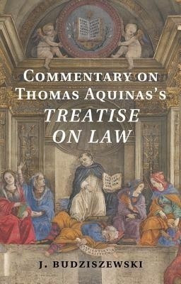 Commentary on Thomas Aquinas's Treatise on Law(English, Hardcover, Budziszewski J.)