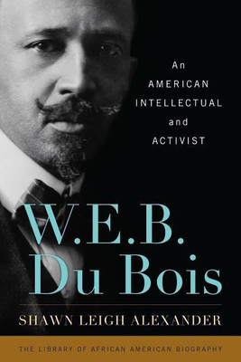 W. E. B. Du Bois(English, Paperback, Alexander Shawn Leigh)